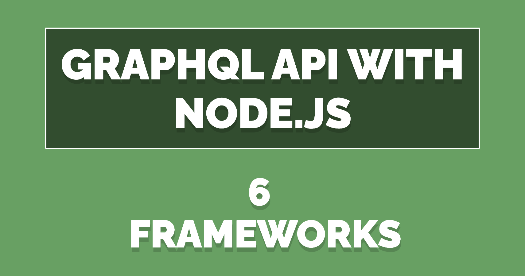 Boost Your Api Development 6 Open Source Nodejs Frameworks For Graphql 