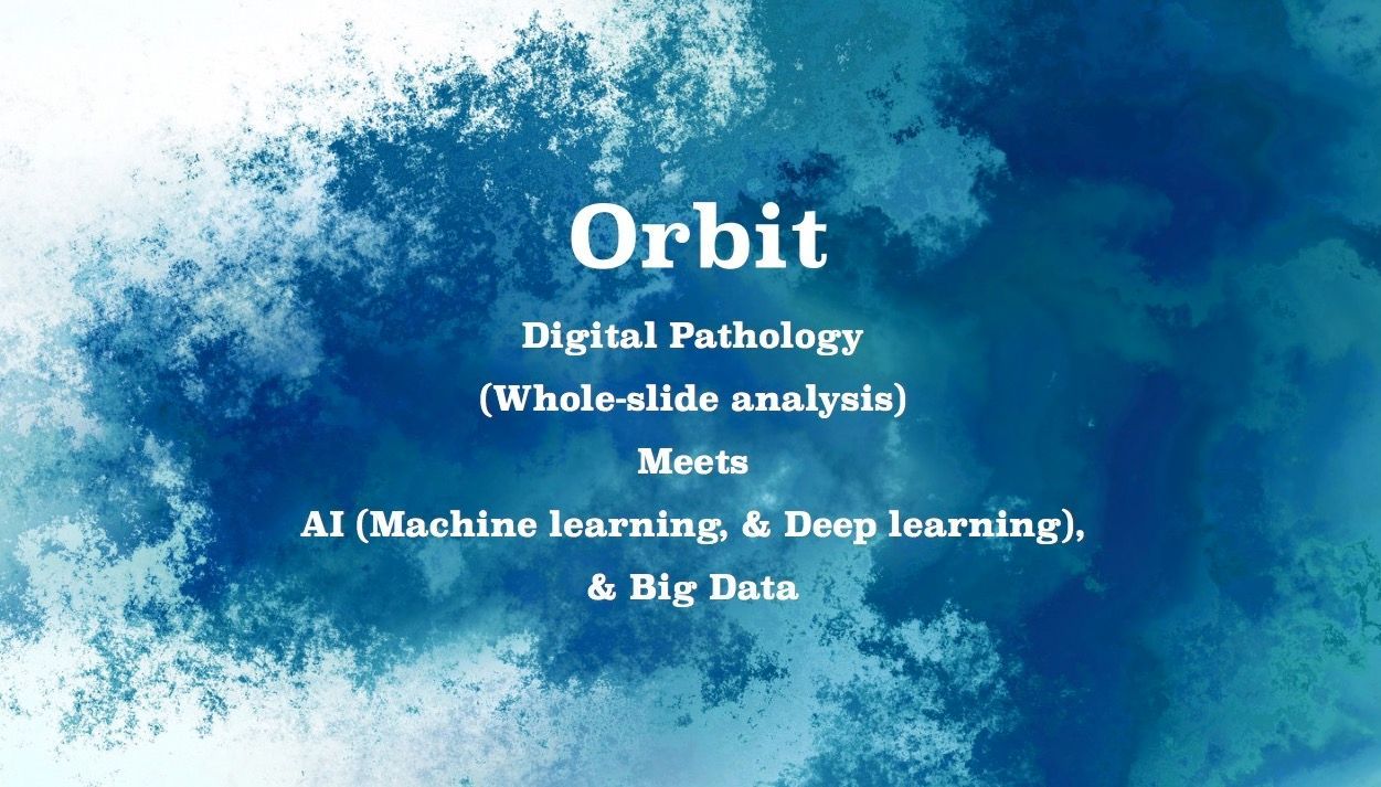 Orbit: Digital Pathology meets AI (Machine learning & Deep learning) & Big Data with Open-source flavour