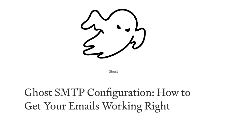 Ghost SMTP Configuration: How to Get Your Emails Working Right